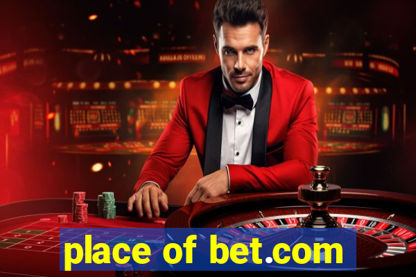 place of bet.com